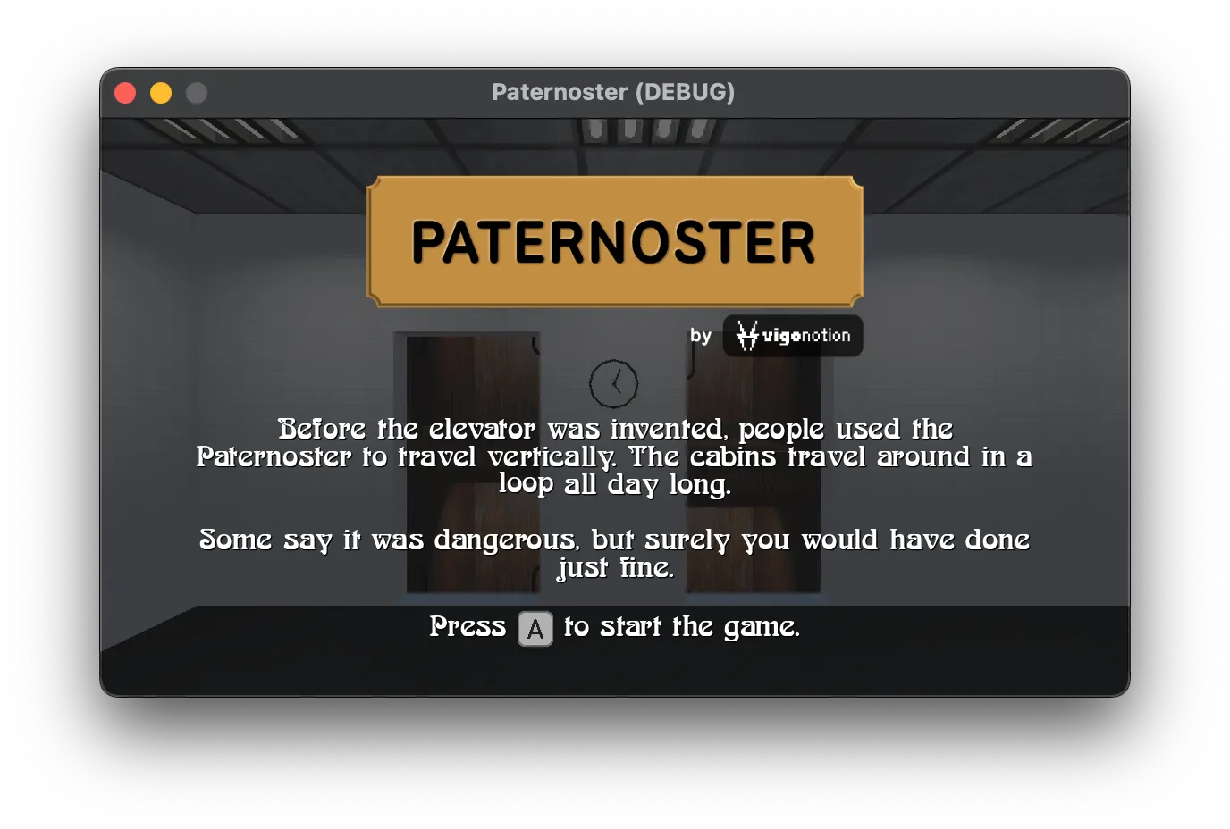 The game's intro screen: a dark lobby background with the title "PATERNOSTER" in large letters, the byline "by vigonotion", and the flavor text "Before the elevator was invented, people used the Paternoster to travel vertically. The cabins travel around in a loop all day long. Some say it was dangerous, but surely you would have done just fine." followed by "Press A to start the game."